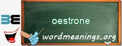 WordMeaning blackboard for oestrone